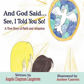 Paperback And God Said.See, I Told You So!: A True Story of Faith and Adoption Book