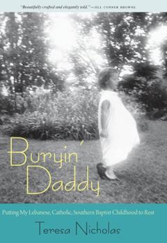 Hardcover Buryin' Daddy: Putting My Lebanese, Catholic, Southern Baptist Childhood to Rest Book
