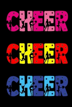 Paperback Cheer. Cheer. Cheer: Notebook for Cheerleaders, Cheerleading Coaches, Gymnastics Gifts For Girls, Unique Cheerleader Gift, Cheering Journal Book