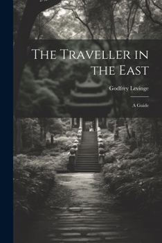 Paperback The Traveller in the East: A Guide Book