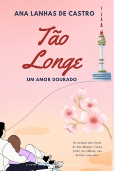 Paperback Tão Longe: Um amor dourado [Portuguese] Book