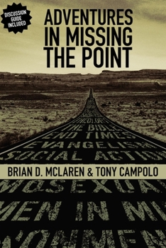 Paperback Adventures in Missing the Point: How the Culture-Controlled Church Neutered the Gospel Book