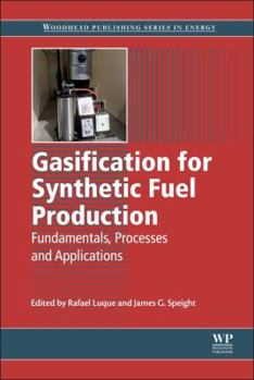 Hardcover Gasification for Synthetic Fuel Production: Fundamentals, Processes and Applications Book