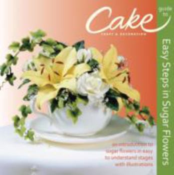 Paperback Easy Steps in Sugar Flowers: Cake Craft & Decoration Guide Book