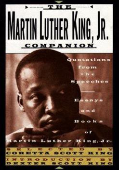 Hardcover The Martin Luther King, Jr. Companion: Quotations from the Speeches, Essays, and Books of Martin Luther King, Jr. Book