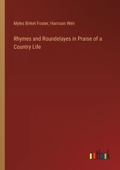 Paperback Rhymes and Roundelayes in Praise of a Country Life Book