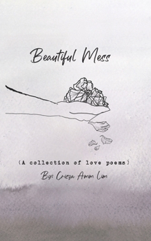 Paperback Beautiful Mess: A collection of love poems Book