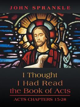 Paperback I Thought I Had Read the Book of Acts: Acts Chapters 15-28 Book