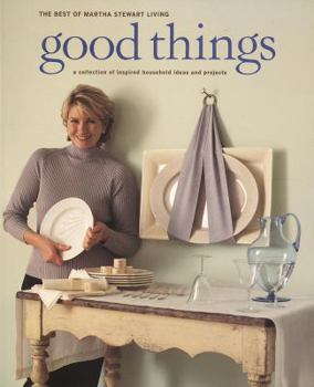 Good Things (The Best of Martha Stewart Living) - Book  of the Best of Martha Stewart Living