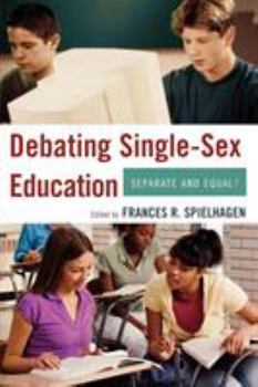 Paperback Debating Single-Sex Education: Separate and Equal? Book