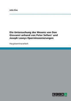 Paperback Die Untersuchung des Wesens von Don Giovanni anhand von Peter Sellars' und Joseph Loseys Operninszenierungen [German] Book