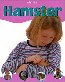 My First Hamster (My First (Chrysalis Education)) - Book  of the My First Pet