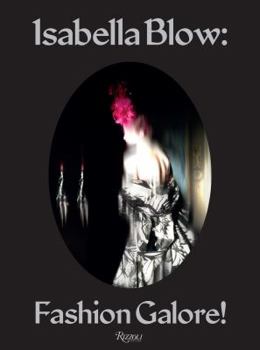 Hardcover Isabella Blow: Fashion Galore! Book