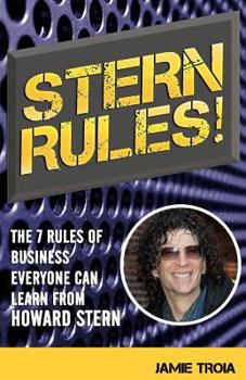 Paperback Stern Rules!: The Seven Rules of Business Everyone Can Learn From Howard Stern Book