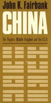 Hardcover China: The People's Middle Kingdom and the U.S.a Book