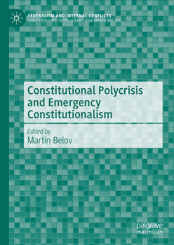 Hardcover Constitutional Polycrisis and Emergency Constitutionalism Book