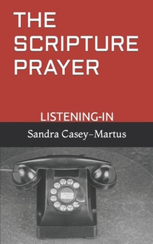 Paperback The Scripture Prayer: Listening-In Book