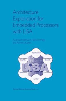 Paperback Architecture Exploration for Embedded Processors with Lisa Book