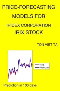 Paperback Price-Forecasting Models for IRIDEX Corporation IRIX Stock Book