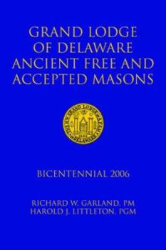 Paperback Grand Lodge of Delaware Ancient Free and Accepted Masons: Bicentennial 2006 Book