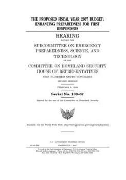 Paperback The proposed fiscal year 2007 budget: enhancing preparedness for first responders Book