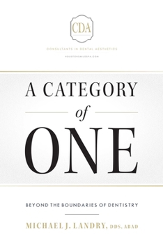 A Category of One: Beyond The Boundaries of Dentistry