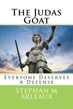 Paperback The Judas Goat: Everyone Deserves A Defense Book