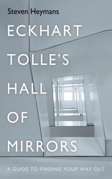 Hardcover Eckhart Tolle's Hall of Mirrors: A Guide to Finding Your Way Out Book