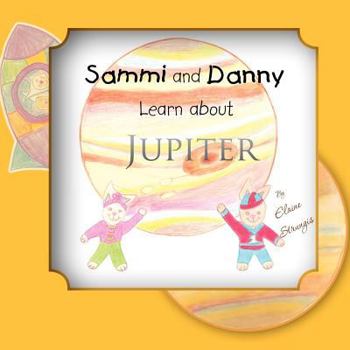 Paperback Sammi And Danny Learn about Jupiter Book