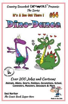 Dino-Dance - Over 200 Jokes + Cartoons - Animals, Aliens, Sports, Holidays, Occupations, School, Computers, Monsters, Dinosaurs & More- In Black and White: Comics, Joke and Cartoons in Black and White