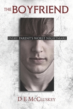 Paperback The Boyfriend: Every Parents Worst nightmare Book
