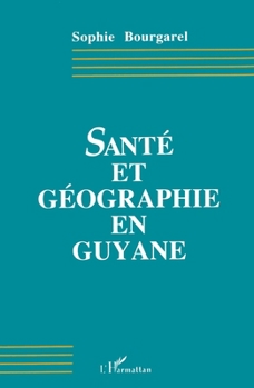 Paperback Santé et géographie en Guyane [French] Book