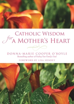 Paperback Catholic Wisdom for a Mother's Heart Book