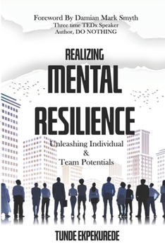 Paperback Realising Mental Resilience: Unleashing Individual & Team Potentials Book
