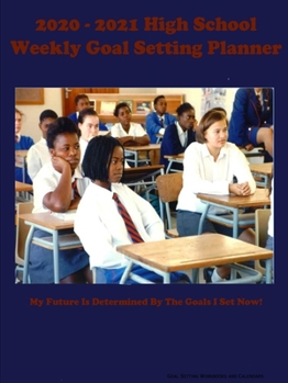 2020 - 2021 High School Weekly Goal Setting Planner