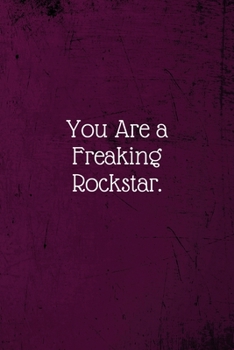 Paperback You are a Freaking Rockstar.: Coworker Notebook (Funny Office Journals)- Lined Blank Notebook Journal Book