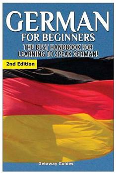 Paperback German for Beginners: The Best Handbook for Learning to Speak German Book