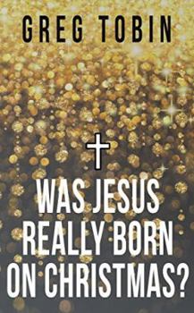 Paperback Was Jesus Really Born on Christmas? Book