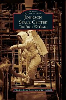 Hardcover Johnson Space Center: The First 50 Years Book