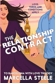 The Relationship Contract: A Second Chance Romantic Comedy (To Barcelona with Love, Book 2)