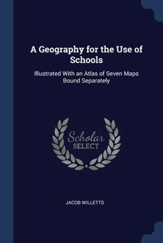 Paperback A Geography for the Use of Schools: Illustrated With an Atlas of Seven Maps Bound Separately Book