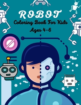 Paperback ROBOT Coloring Book For Kids Ages 4-6: Fun Robot Coloring Book For Kids Ages 4-8, Lovely gifts for Children's Valentine's Day Book