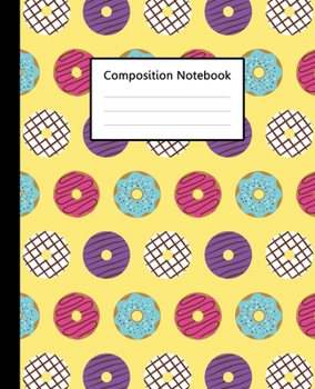 Composition Notebook : Cute mini Doughnut Colorful Yellow Pattern, 110 Pages 7.5"x9.25" College Wide Ruled Paper Notebook Journal, Blank Lined ... College for Writing Note Taking & Lectures.