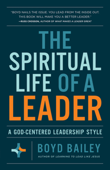 Paperback The Spiritual Life of a Leader: A God-Centered Leadership Style Book