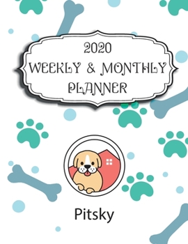 Paperback 2020 Pitsky Planner: Weekly & Monthly with Password list, Journal calendar for Pitsky owner: 2020 Planner /Journal Gift,134 pages, 8.5x11, Book