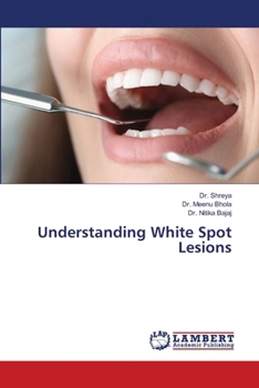 Understanding White Spot Lesions