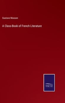 Hardcover A Class-Book of French Literature Book