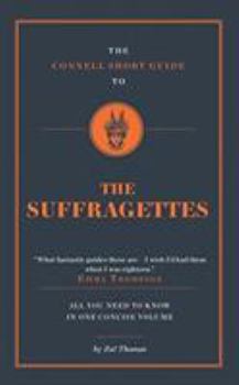 Paperback The Connell Short Guide to the Suffragettes Book