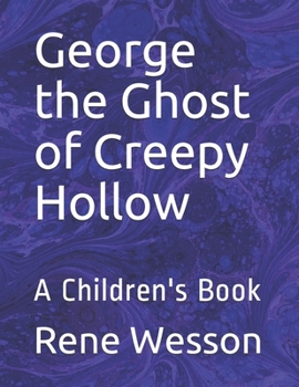 Paperback George the Ghost of Creepy Hollow: A Children's Book