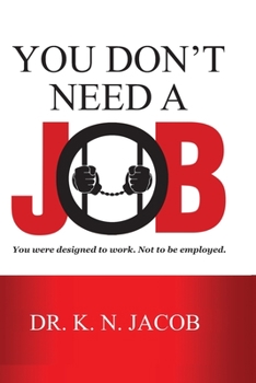 Paperback You Don't Need a Job: You were designed to work. Not to be employed. Book